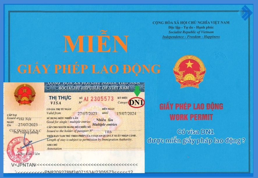 Nhập cảnh bằng visa DN1 được miễn giấy phép lao động không