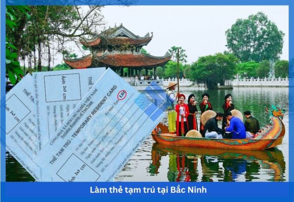 Làm thẻ tạm trú tại Bắc Ninh; Chuyển đổi E-visa sang thẻ tạm trú tại Bắc Ninh